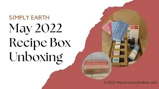 @Simply Earth&nbsp;May 2022 Essential Oil Recipe Box Unboxing