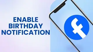 How to Enable birthday notification on Facebook