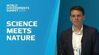World Governments Summit: When Science Meets Nature - Session