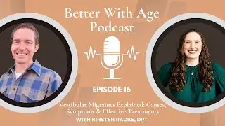 Vestibular Migraines Explained: Causes, Symptoms & Effective Treatments With Kirsten Radke, DPT