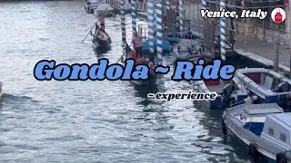 GONDOLA RIDE ~ The experience 🥰🚣‍♀️🛶~ VENICE ITALY!