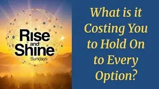 What Is It Costing You to Hold On to Every Option?