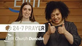 24-7 Prayer 13th November - 3rd December 2023 : Elim Dunedin