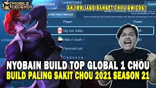 ANJIR! GW JAGO BANGET MAKE CHOU! NYOBAIN BUILD TOP GLOBAL 1 CHOU SEASON 21 BUILD TERSAKIT CHOU 2021