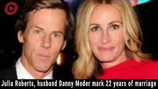 Julia Roberts and Danny Moder Celebrate 22 Years of Love and Marriage