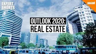 #MintExpertShorts: Outlook 2020 for real estate sector