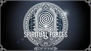 Moontrackers - Spiritual Forces 🙏