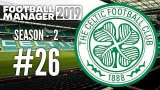 FM19 Celtic FC - (#26) - CHAMPIONS LEAGUE QUARTER FINALS! - Football Manager 2019