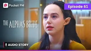 Ep 61 | The Alpha's Bride | Audio Series