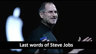 Last words of Steve Jobs in his death bed