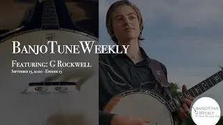 BanjoTuneWeekly- G Rockwell 