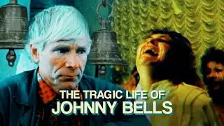 The Tragic Life of Johnny Bells