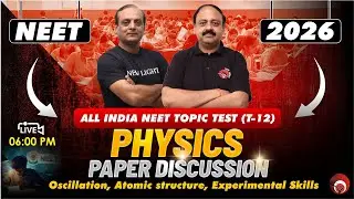 🔴LIVE NEET 2026 PHYSICS | PAPER DISCUSSION | ALL INDIA NEET TOPIC TEST (T-12) | NEW LIGHT #neet_2026