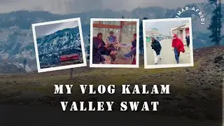 My Vlog || Kalam valley Swat || Snowfall #travel #vlog #vlog gerlife #vlogging #indian #pakistan 