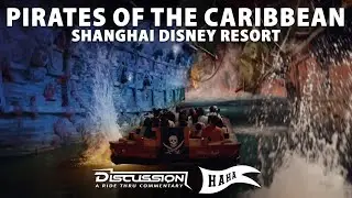 Pirates of the Caribbean - Shanghai Disney - Discussion A Ride Thru Commentary