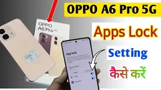 Oppo A6 Pro Me App Lock Kaise Lagaye | How to apps lock setting in oppo a6 pro 5g 
