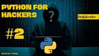 Python For Hackers #2 | Değişkenler