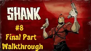 Shank - The Insane Story | Walkthrough Final Part 8 | Cesar