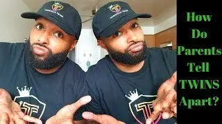 HOW DO PARENTS TELL TWINS APART?