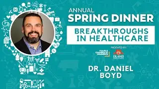 Spring Dinner - Breakthroughs in Healthcare - Dr. Daniel Boyd