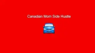 Creating Time with Canadian Mom Side Hustle