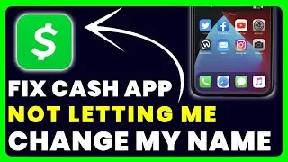 FIX Cash App Not Letting Me Change My Name: How to Fix Cash App Not Letting Me Change My Name
