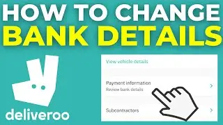How To Change Bank Details On Deliveroo (2025)
