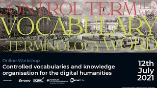 Workshop Controlled vocabularies and knowledge organisation for Digital Humanities: Part I
