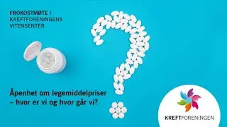 Frokostm&oslash;te: &Aring;penhet om legemiddelpriser &ndash; hvor er vi og hvor g&aring;r vi?