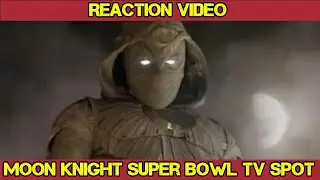 REACTION&nbsp;VIDEO: Moon Knight Super Bowl TV Spot