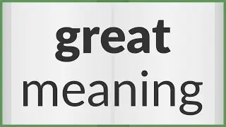Great | meaning of Great