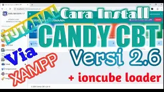 #Tutorial Cara #Install #CandyCBT Versi 2.6 dan #ioncube loader di #XAMPP