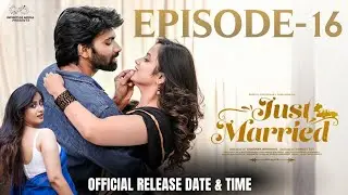 Just Married Episode 16 Release Date And Time | Just Married Episode 16 | Sheetal Gauthaman | Promo