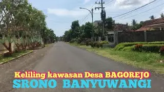 Blusukan kawasan DESA BAGOREJO KEC.SRONO BANYUWANGI