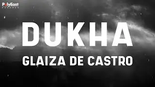 Glaiza De Castro - Dukha - (Official Lyric Video)
