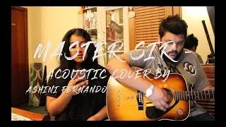 Master Sir - Acoustic cover by Ashini Fernando & Ashira Fernando