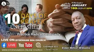 Fri., Jan 16, 2026 | 10 Days of Prayer | Elder Milton Williams | Sydenham SDA Online Church | 7:00PM