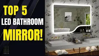 Top 5 LED Bathroom Mirrors &mdash; Best for Makeup & Lighting