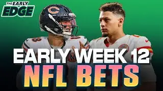 EARLY Week 12 NFL Expert Picks and Bets | The Early Edge