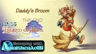 Legend of Mana Remaster 💙 Part 15: Daddy's Broom 💙 AmaltheaAoiSi 🎮 ENVtuber