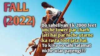 Fall (2022) Survival Movie Explained In Hindi @cleverexplainer1995