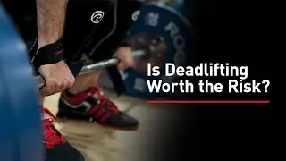 Is Deadlifting Worth The Risk?