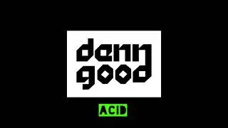 denngood - Acid (Original Mix)