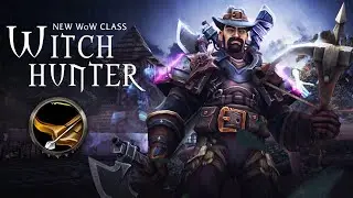 New WoW Class: Witch Hunter - Conquest of Azeroth