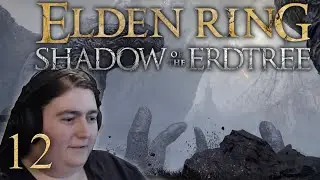 Flipping the Finger | Elden Ring Shadow of the Erdtree - Part 12