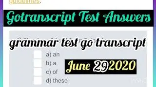 Gotranscript Test Answers  (June 29 2020) | Go Transcript MCQ and Audio  Answers(New)