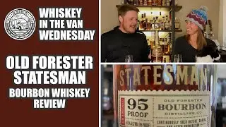 Old Forester Statesman Bourbon Review - Whiskey in the Van Wednesday