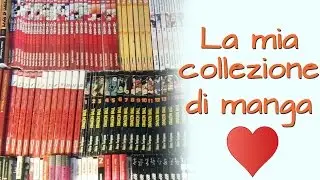 LA MIA COLLEZIONE DI MANGA [Che libro mi (s)consigli??]