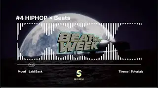 Chill Out, The Beat's Been All Made | Beat Of The Week #4: Laid Back