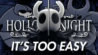Hollow Knight is Easy